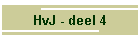 HvJ - deel 4