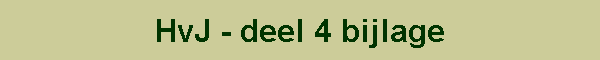 HvJ - deel 4 bijlage