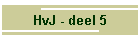 HvJ - deel 5
