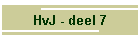 HvJ - deel 7